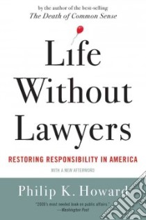 Life Without Lawyers libro in lingua di Howard Philip K.