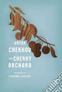 The Cherry Orchard libro in lingua di Chekhov Anton Pavlovich, Senelick Laurence (TRN)