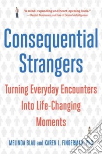 Consequential Strangers libro in lingua di Blau Melinda, Fingerman Karen L. Ph.D.