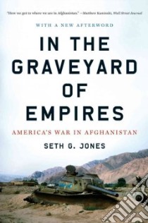 In the Graveyard of Empires libro in lingua di Jones Seth G.