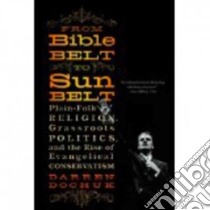From Bible Belt to Sunbelt libro in lingua di Dochuk Darren