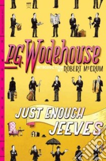 Just Enough Jeeves libro in lingua di Wodehouse P. G., McCrum Robert (INT)