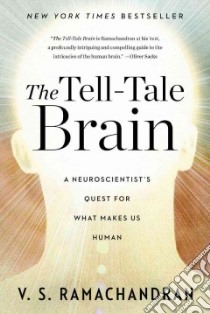 The Tell-Tale Brain libro in lingua di Ramachandran V. S.