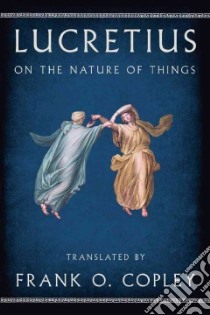 On the Nature of Things libro in lingua di Lucretius, Copley Frank O. (TRN)