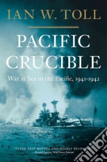 Pacific Crucible libro in lingua di Toll Ian W.