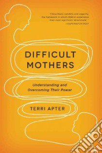 Difficult Mothers libro in lingua di Apter Terri