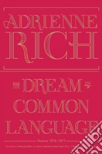 The Dream of a Common Language libro in lingua di Rich Adrienne Cecile