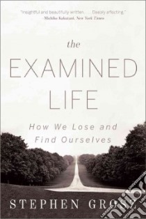 The Examined Life libro in lingua di Grosz Stephen