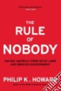 The Rule of Nobody libro in lingua di Howard Philip K.