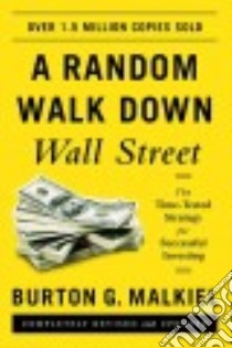 A Random Walk Down Wall Street libro in lingua di Malkiel Burton G.