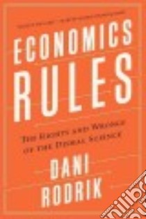 Economics Rules libro in lingua di Rodrik Dani