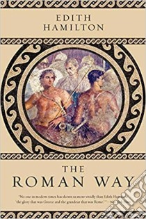 The Roman Way libro in lingua di Hamilton Edith