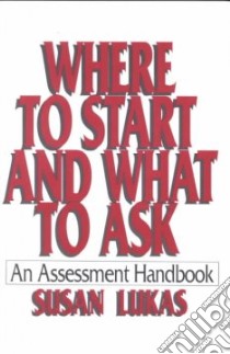 Where to Start and What to Ask libro in lingua di Lukas Susan