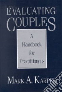 Evaluating Couples libro in lingua di Karpel Mark A.
