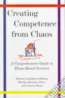 Creating Competence from Chaos libro in lingua di Lindblad-Goldberg Marion, Dore Martha Morrison Ph.D., Stern Lenora