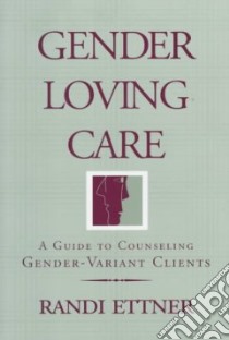 Gender Loving Care libro in lingua di Ettner Randi
