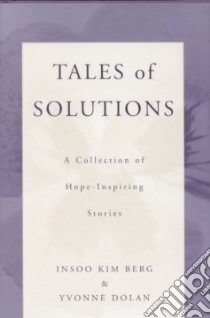 Tales of Solutions libro in lingua di Berg Insoo Kim, Dolan Yvonne M.
