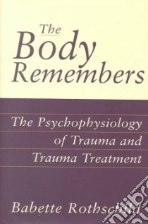 The Body Remembers libro in lingua di Rothschild Babette