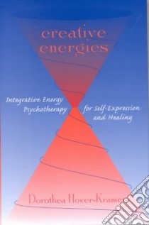 Creative Energies libro in lingua di Hover-Kramer Dorothea