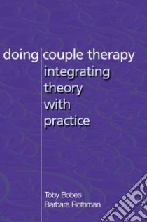Doing Couple Therapy libro in lingua di Bobes Toby, Rothman Barbara