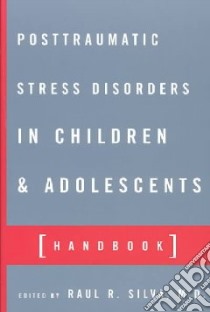 Posttraumatic Stress Disorders in Children and Adolescents libro in lingua di Silva Raul R. (EDT)