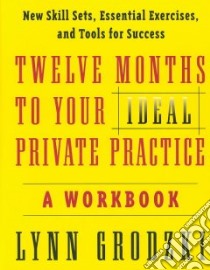 12 Months to Your Ideal Private Practice libro in lingua di Grodzki Lynn