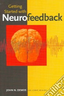 Getting Started With Neurofeedback libro in lingua di Demos John N.