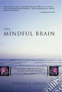 The Mindful Brain libro in lingua di Siegel Daniel J.