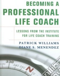 Becoming a Professional Life Coach libro in lingua di Menendez Diane Susan