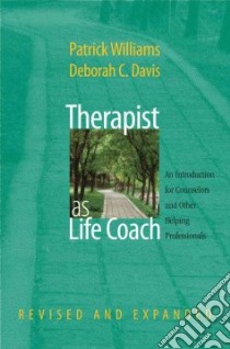 Therapist As Life Coach libro in lingua di Williams Patrick, Davis Deborah C.