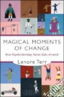 Magical Moments of Change libro in lingua di Terr Lenore