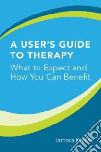 A User's Guide to Therapy libro in lingua di Kaiser Tamara L.