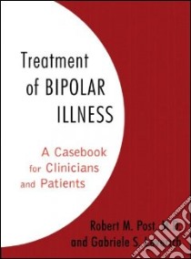 Treatment of Bipolar Illness libro in lingua di Post Robert M., Leverich Gabriele S.