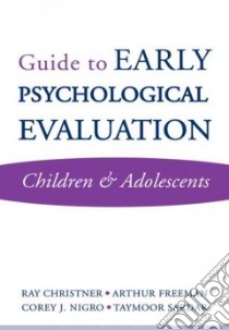 Guide to Early Psychological Evaluation libro in lingua di Christner Ray W., Freeman Arthur, Nigro Corey J., Sardar Taymoor