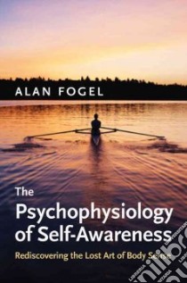 The Psychophysiology of Self-Awareness libro in lingua di Fogel Alan