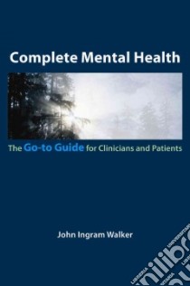 Complete Mental Health libro in lingua di Walker John Ingram M.D.