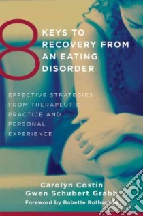8 Keys to Recovery from an Eating Disorder libro in lingua di Costin Carolyn, Grabb Gwen Schubert, Rothschild Babette (FRW)