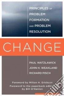 Change libro in lingua di Watzlawick Paul, Weakland John, Fisch Richard, O'Hanlon Bill (FRW), Erickson Milton H. (FRW)