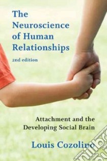 The Neuroscience of Human Relationships libro in lingua di Cozolino Louis