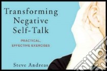 Transforming Negative Self-Talk libro in lingua di Andreas Steve