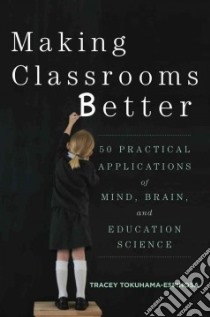 Making Classrooms Better libro in lingua di Tokuhama-Espinosa Tracey Ph.D.