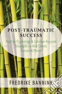 Post Traumatic Success libro in lingua di Bannink Fredrike