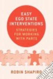 Easy Ego State Interventions libro in lingua di Shapiro Robin