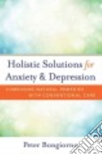 Holistic Solutions for Anxiety & Depression in Therapy libro in lingua di Bongiorno Peter B.