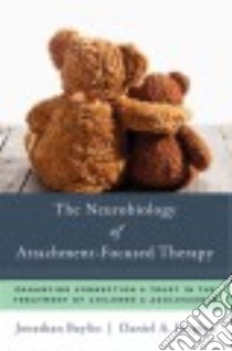 The Neurobiology of Attachment-focused Therapy libro in lingua di Baylin Jonathan, Hughes Daniel