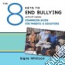 The 8 Keys to End Bullying Activity Book Companion Guide for Parents and Educators libro in lingua di Whitson Signe