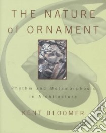 The Nature of Ornament libro in lingua di Bloomer Kent C.