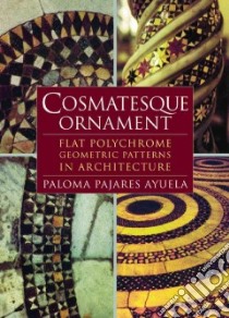 Cosmatesque Ornament libro in lingua di Pajares-Ayuela Paloma