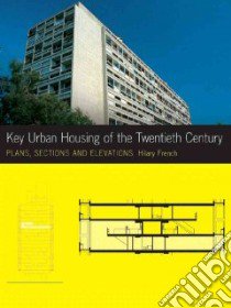 Key Urban Housing of the Twentieth Century libro in lingua di French Hilary