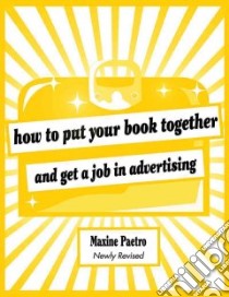 How to Put Your Book Together and Get a Job in Advertising libro in lingua di Paetro Maxine, Crosby Giff (ILT)